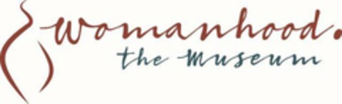 WOMANHOOD. THE MUSEUM Logo (USPTO, 02/21/2018)