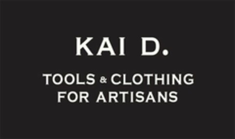 KAI D. TOOLS & CLOTHING FOR ARTISANS Logo (USPTO, 15.01.2009)