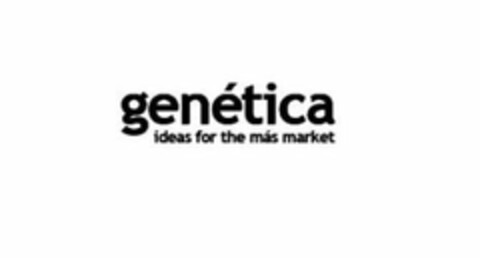 GENÉTICA IDEAS FOR THE MÁS MARKET Logo (USPTO, 27.05.2011)