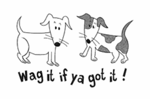 WAG IT IF YA GOT IT! Logo (USPTO, 06/14/2012)