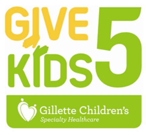 GIVE KIDS 5 GILLETTE CHILDREN'S SPECIALTY HEALTHCARE Logo (USPTO, 11/29/2013)