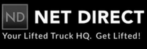 ND NET DIRECT YOUR LIFTED TRUCK HQ. GETLIFTED! Logo (USPTO, 28.02.2017)