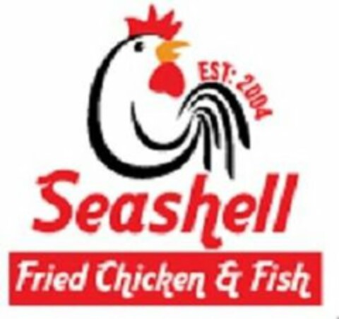 SEASHELL EST: 2004 FRIED CHICKEN & FISH Logo (USPTO, 02.05.2018)