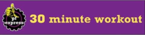PF EXPRESS 30 MINUTE WORKOUT Logo (USPTO, 21.11.2011)