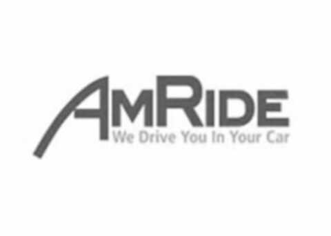 AMRIDE WE DRIVE YOU IN YOUR CAR Logo (USPTO, 10/08/2014)