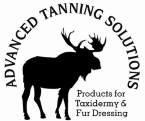ADVANCED TANNING SOLUTIONS PRODUCTS FOR TAXIDERMY & FUR DRESSING Logo (USPTO, 05/07/2020)