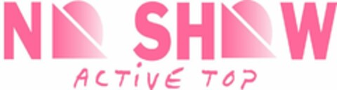 NO SHOW ACTIVE TOP Logo (USPTO, 21.04.2010)
