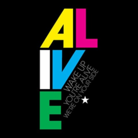 ALIVE WAKE UP YOU'RE ALIVE WE'RE ON YOUR SIDE Logo (USPTO, 11.05.2010)