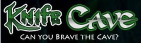 KNIFE CAVE CAN YOU BRAVE THE CAVE? Logo (USPTO, 02.12.2011)