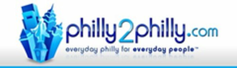 PHILLY2PHILLY.COM EVERYDAY PHILLY FOR EVERYDAY PEOPLE Logo (USPTO, 03.06.2009)