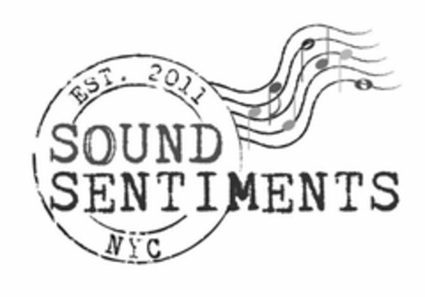 EST. 2011 SOUND SENTIMENTS NYC Logo (USPTO, 20.06.2011)