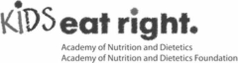 KIDS EAT RIGHT. ACADEMY OF NUTRITION AND DIETETICS ACADEMY OF NUTRITION AND DIETETICS FOUNDATION Logo (USPTO, 11/21/2011)