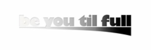 BE YOU TIL FULL Logo (USPTO, 22.11.2013)