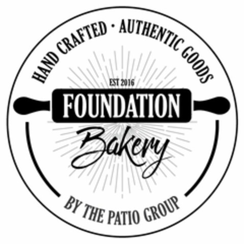 HAND CRAFTED · AUTHENTIC GOODS EST 2016 FOUNDATION BAKERY BY THE PATIO GROUP Logo (USPTO, 17.05.2017)