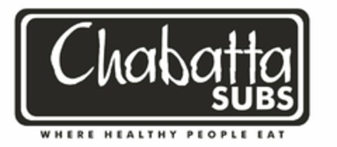 CHABATTA SUBS WHERE HEALTHY PEOPLE EAT Logo (USPTO, 23.09.2010)
