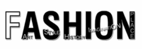 FASHION PLACE ART STYLE HISTORY IMAGINATION Logo (USPTO, 17.07.2011)