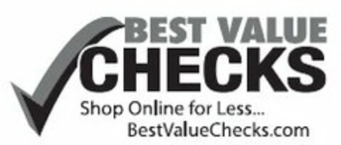 BEST VALUE CHECKS SHOP ONLINE FOR LESS... BESTVALUECHECKS.COM Logo (USPTO, 26.08.2011)