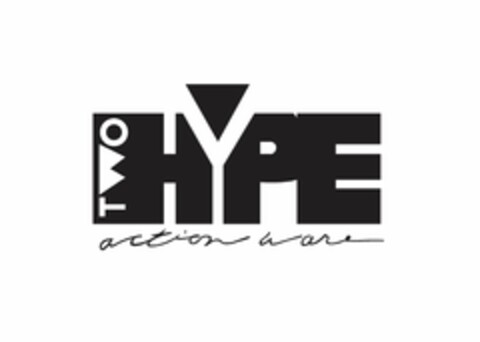 TWO HYPE ACTION WARE Logo (USPTO, 06.05.2014)