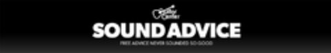 GUITAR CENTER SOUND ADVICE FREE ADVICE NEVER SOUNDED SO GOOD Logo (USPTO, 03/27/2016)