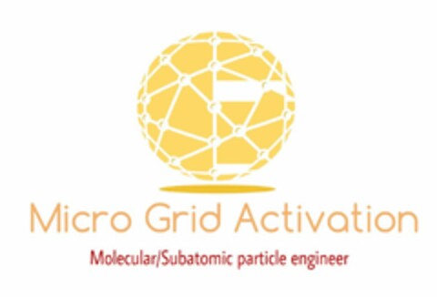 MICRO GRID ACTIVATION MOLECULAR/SUBATOMIC PARTICLE ENGINEER Logo (USPTO, 31.03.2016)