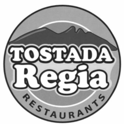 TOSTADA REGIA RESTAURANTS Logo (USPTO, 19.07.2016)