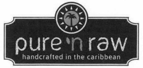 PURE `N RAW HANDCRAFTED IN THE CARIBBEAN Logo (USPTO, 27.02.2018)