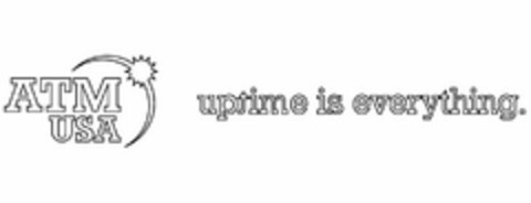 ATM USA UPTIME IS EVERYTHING. Logo (USPTO, 19.07.2010)