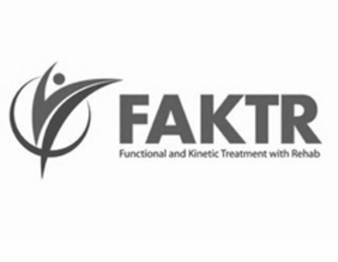 FAKTR FUNCTIONAL AND KINETIC TREATMENT WITH REHAB Logo (USPTO, 13.04.2011)