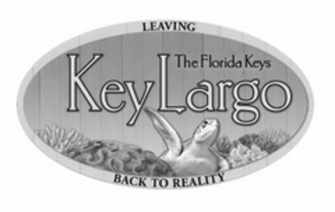 KEY LARGO LEAVING THE FLORIDA KEYS BACK TO REALITY Logo (USPTO, 11.05.2011)