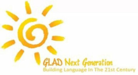 GLAD NEXT GENERATION BUILDING LANGUAGE IN THE 21ST CENTURY Logo (USPTO, 05.03.2014)