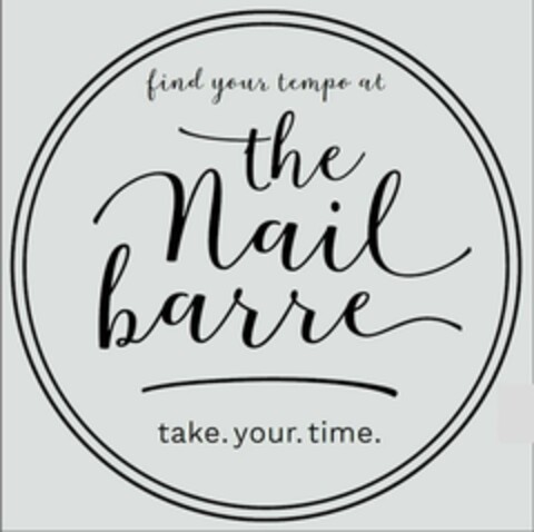 FIND YOUR TEMPO AT THE NAIL BARRE TAKE.YOUR.TIME. Logo (USPTO, 07/28/2019)