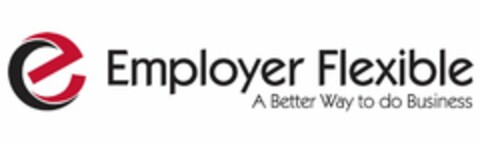 E EMPLOYER FLEXIBLE A BETTER WAY TO DO BUSINESS Logo (USPTO, 18.09.2009)