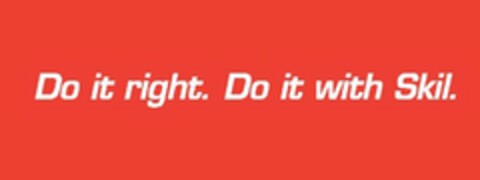 DO IT RIGHT. DO IT WITH SKIL. Logo (USPTO, 22.12.2010)