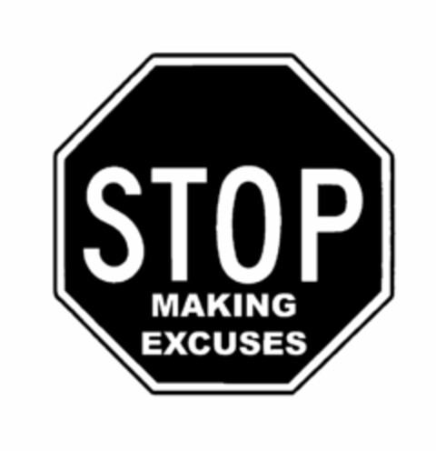 STOP MAKING EXCUSES Logo (USPTO, 19.04.2011)