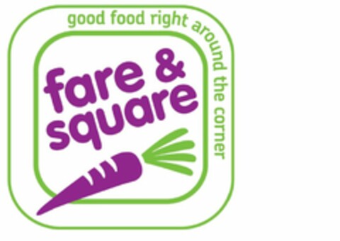 FARE & SQUARE GOOD FOOD RIGHT AROUND THE CORNER Logo (USPTO, 08/24/2012)