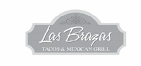 LAS BRAZAS TACOS & MEXICAN GRILL Logo (USPTO, 07.08.2013)