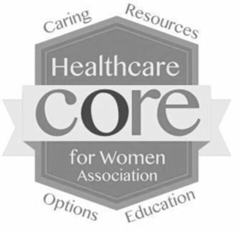 CORE HEALTHCARE FOR WOMEN ASSOCIATION CARING OPTIONS RESOURCES EDUCATION Logo (USPTO, 28.11.2016)