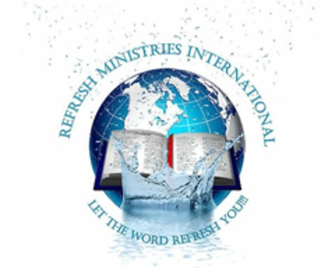 REFRESH MINISTRIES INTERNATIONAL LET THE WORD REFRESH YOU!!! Logo (USPTO, 13.03.2016)