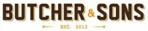 BUTCHER & SONS EST. 2012 Logo (USPTO, 27.06.2016)