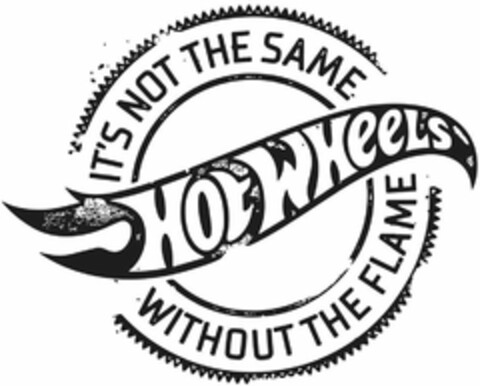 HOT WHEELS IT'S NOT THE SAME WITHOUT THE FLAME Logo (USPTO, 04.10.2018)