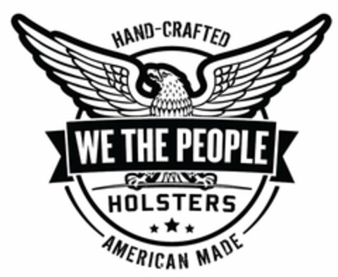WE THE PEOPLE HOLSTERS HAND-CRAFTED AMERICAN MADE Logo (USPTO, 26.03.2019)