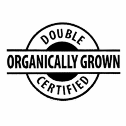 DOUBLE CERTIFIED ORGANICALLY GROWN Logo (USPTO, 07.09.2012)