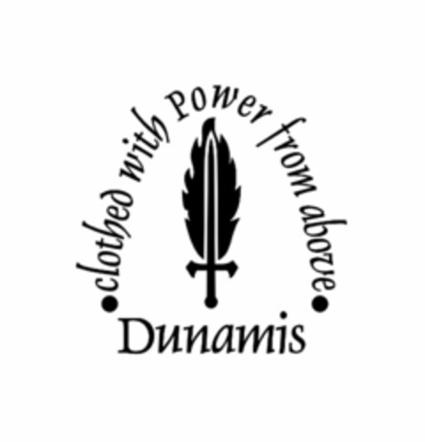 CLOTHED WITH POWER FROM ABOVE DUNAMIS Logo (USPTO, 11.02.2014)