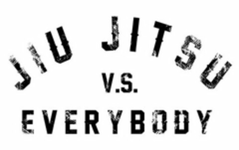 JIU JITSU V.S. EVERYBODY Logo (USPTO, 04.12.2015)