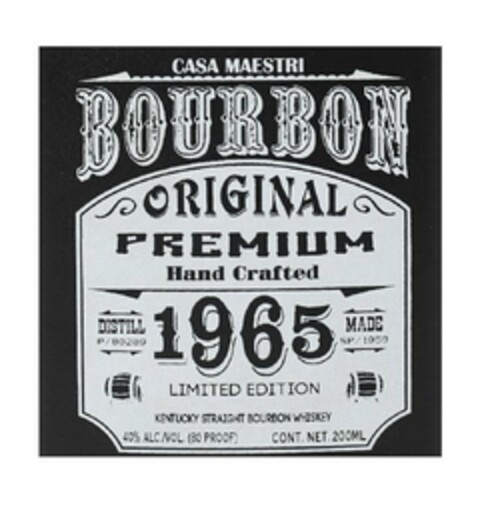 CASA MAESTRI BOURBON ORIGINAL PREMIUM HAND CRAFTED DISTILL P/80289 1965 LIMITED EDITION MADE SP/1959 KENTUCKY STRAIGHT BOURBON WHISKEY 40% ALC./VOL. (80 PROOF) CONT. NET 200ML Logo (USPTO, 04/17/2017)