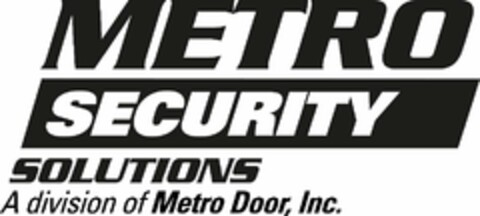 METRO SECURITY SOLUTIONS A DIVISION OF METRO DOOR, INC. Logo (USPTO, 05.06.2009)