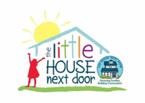 THE LITTLE HOUSE NEXT DOOR THE HOUSE NEXT DOOR NURTURING FAMILIES BUILDING COMMUNITIES Logo (USPTO, 01/06/2010)