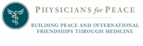 PHYSICIANS FOR PEACE BUILDING PEACE AND INTERNATIONAL FRIENDSHIPS THROUGH MEDICINE Logo (USPTO, 04/27/2010)