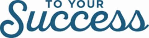 TO YOUR SUCCESS Logo (USPTO, 07/01/2016)