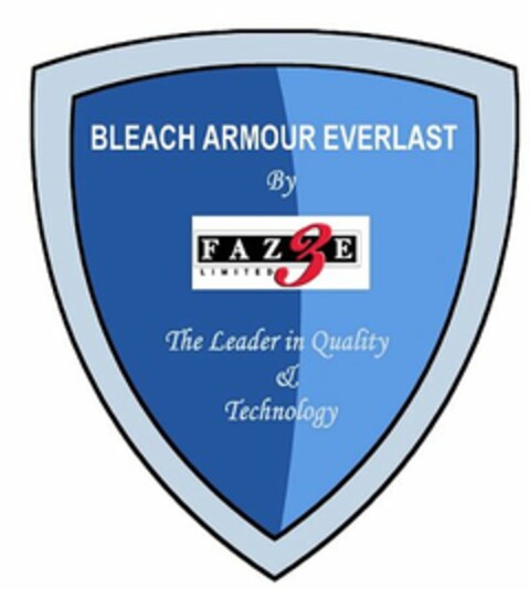 BLEACH ARMOUR EVERLAST BY FAZE THREE LIMITED THE LEADER IN QUALITY & TECHNOLOGY Logo (USPTO, 11/09/2017)